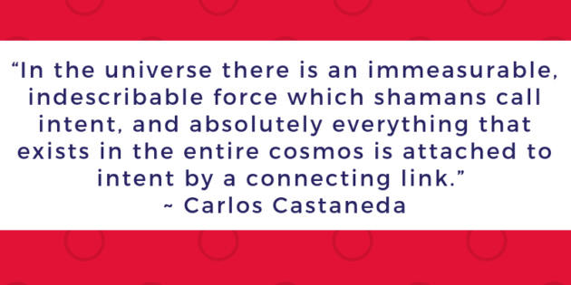 In-the-universe-there-is-an-immeasurable-indescribable-force-which-shamans-call-intent-and-absolutely-everything-Carlos-Castaneda-630x315-1 (1)